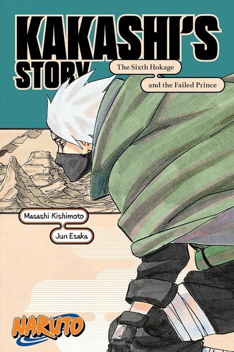 Naruto: Kakashi's Story―The Sixth Hokage and the Failed Prince