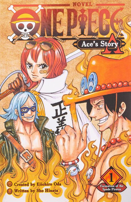 One Piece: Ace's Story, Vol. 1: Formation of the Spade Pirates (1) (One Piece Novels)